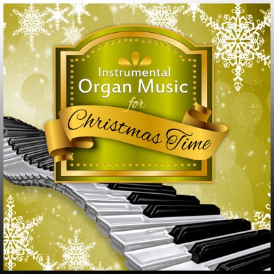  - Classical Christmas Carols – Instrumental Organ Music for Christmas Time