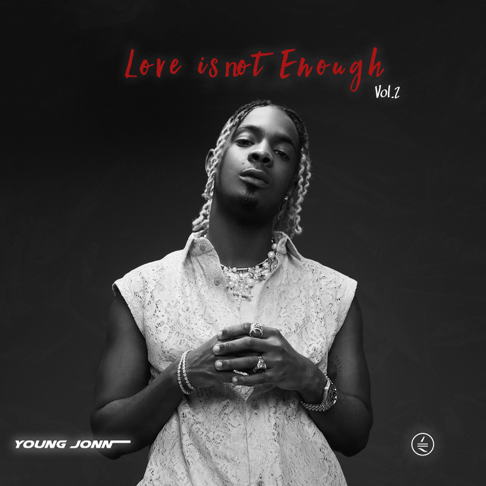 Young Jonn - Love Is Not Enough, Vol. 2