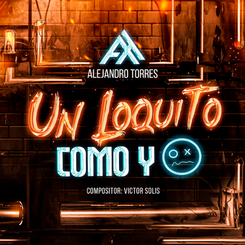 Alejandro Torres - Un Loquito Como Yo