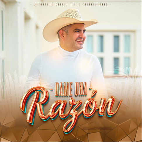 Jhonathan Ch&#225;vez y los Triunfadores - Dame una Raz&#243;n