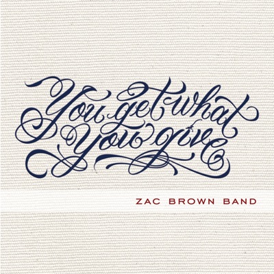 Zac Brown Band - You Get What You Give (Deluxe)