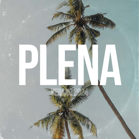  - Verano 2024: Plena