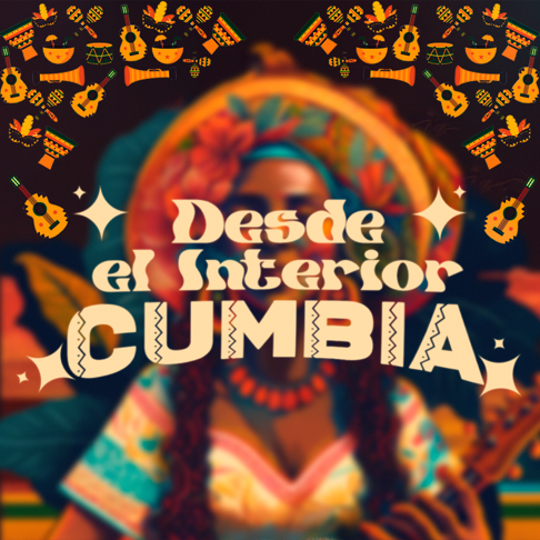  - Desde el Interior: Cumbia