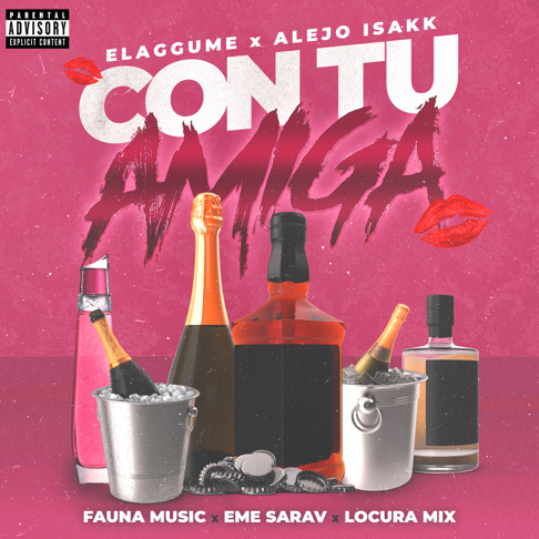 elaggume, Alejo Isakk, Locura Mix - Con Tu Amiga (feat. Fauna Music & Eme Sarav)