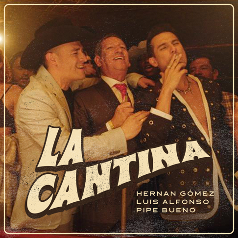 Hernan G&#243;mez, Luis Alfonso, Pipe Bueno - La Cantina (Remix)