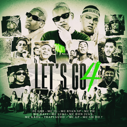 MC PH, Pedro Lotto & WEY, MC Ryan SP, Mc Luki - Let's Go 4 (feat. Mc Davi, Mc Don Juan, Mc Kadu, MC Gh do 7, MC GP, TrapLaudo, DJ Gbr & Mc IG)