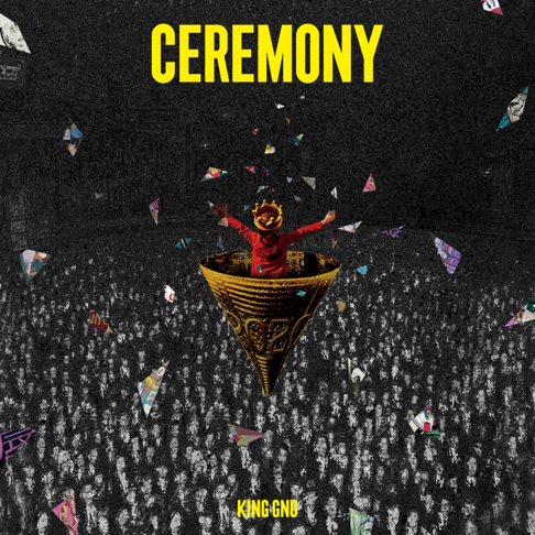 King Gnu - Ceremony