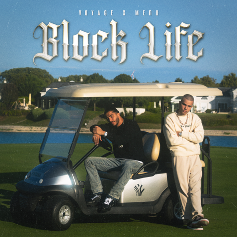 Voyage, MERO - Block Life