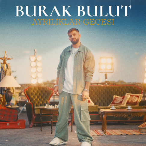 Burak Bulut - Ayr&#305;l&#305;klar Gecesi