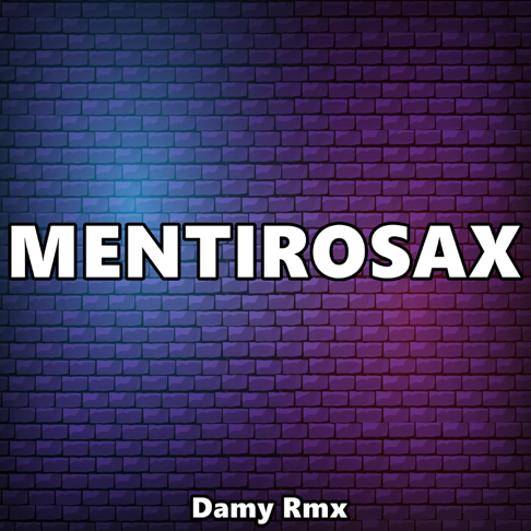 Damy Rmx - Mentirosax