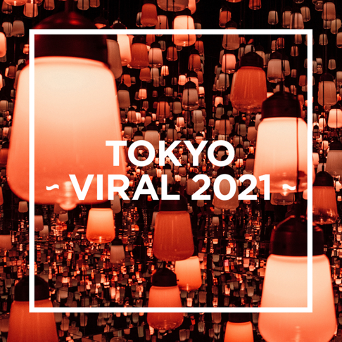  - TOKYO - VIRAL 2021 -