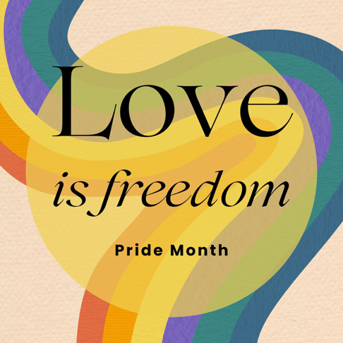  - LOVE is freedom - Pride Month