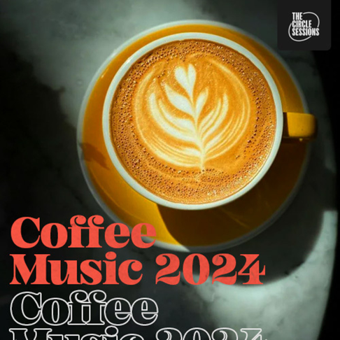  - Coffee Music 2024 by The Circle Sessions