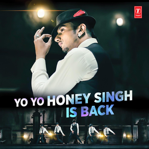 Yo Yo Honey Singh - Yo Yo Honey Singh Is Back