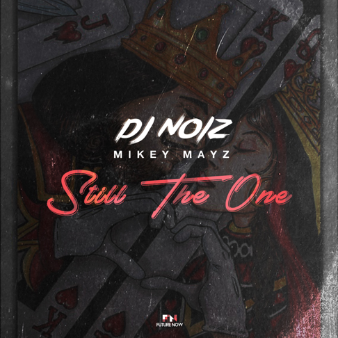 DJ Noiz, Mikey Mayz - Still the One