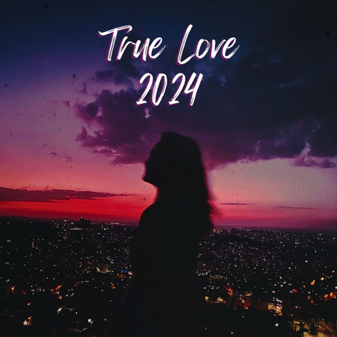  - True Love 2024