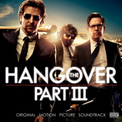  - The Hangover, Pt. III (Original Motion Picture Soundtrack)