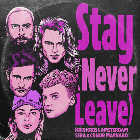 Kris Kross Amsterdam, SERA, Conor Maynard - Stay (Never Leave)