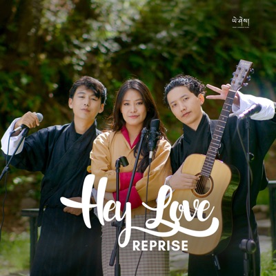  - Hey Love (feat. Ngawang Thinley & Lhakpa Dema)