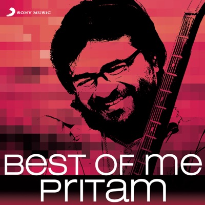 Pritam, Mohit Chauhan, Antara Mitra - Best of Me: Pritam