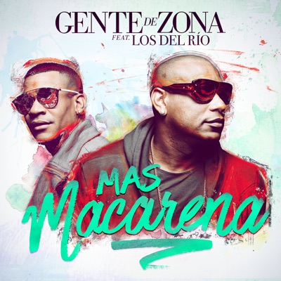 Gente De Zona - Mas Macarena (feat. Los del Río)