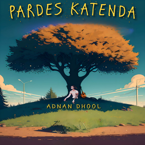 Adnan Dhool - Pardes Katenda