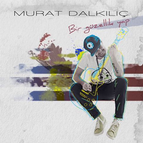 Murat Dalk&#305;l&#305;&#231; - Bir G&#252;zellik Yap