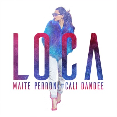 Maite Perroni B - Loca (feat. Cali y El Dandee)
