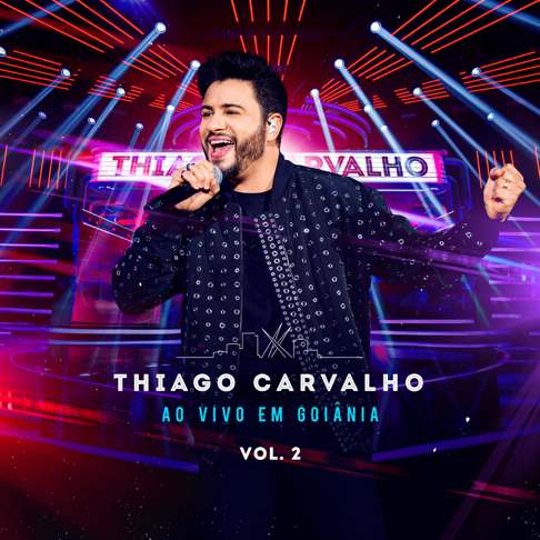 Thiago Carvalho - Ao Vivo Em Goi&#226;nia, Vol. 2