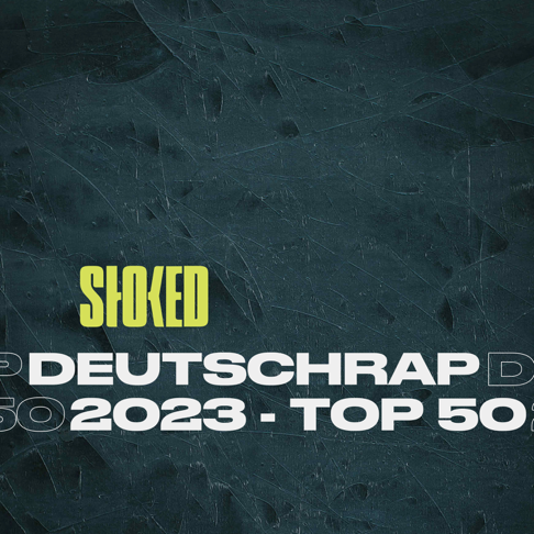  - Deutschrap 2023: Top 50 by STOKED