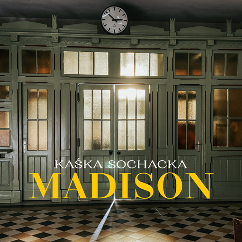 Ka&#347;ka Sochacka - Madison