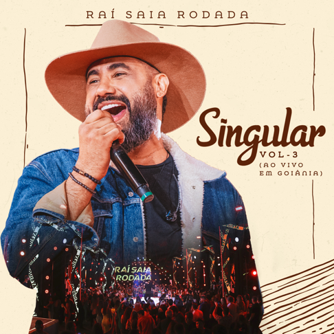 Ra&#237; Saia Rodada - Singular, Vol. 3 (Ao Vivo Em Goi&#226;nia)