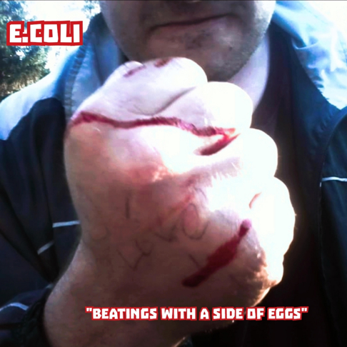 E.Coli Aka Dr.Drew - Beatings With a Side of Eggs