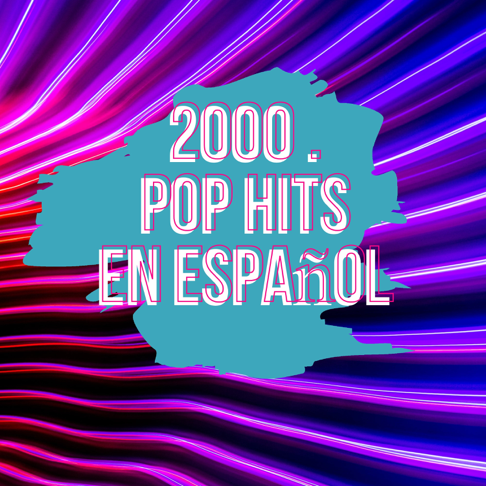  - 2000 Pop Hits en Espa&#241;ol