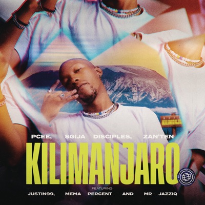  - Kilimanjaro (feat. Justin99, Mema_Percent & Mr JazziQ)