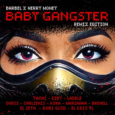  - Baby Gangster (Remix Edition)