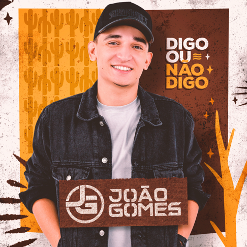 Jo&#227;o Gomes - Digo Ou N&#227;o Digo