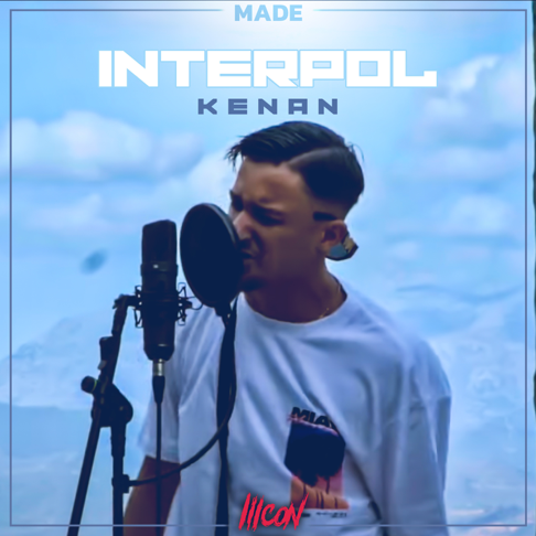 MADE, Kenan - Interpol