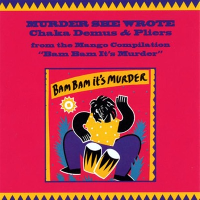 Chaka Demus & Pliers - Murder She Wrote Single (feat. Sly & Robbie)