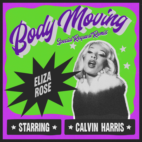 Eliza Rose, Calvin Harris - Body Moving (Special Request Extended Remix)