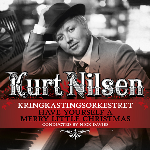 Kringkastingsorkestret, Kurt Nilsen - Have Yourself a Merry Little Christmas