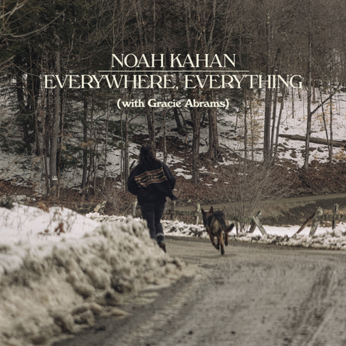 Noah Kahan, gracie abrams - Everywhere, Everything