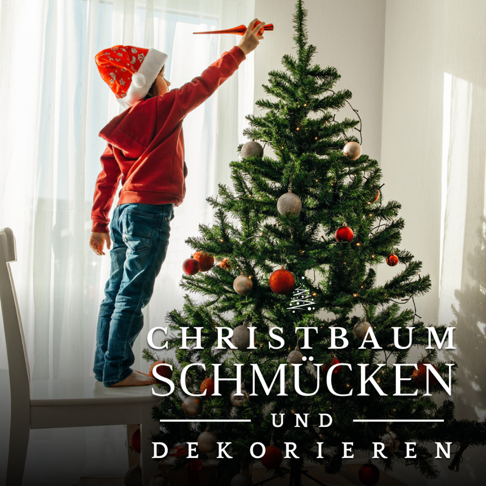  - Christbaum schm&#252;cken & dekorieren