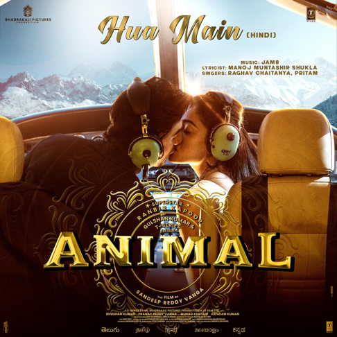 Raghav Chaitanya, Manoj Muntashir, Pritam - Hua Main (From "ANIMAL")