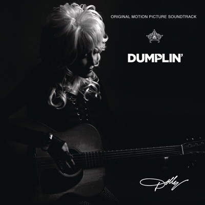 Dolly Parton - Dumplin' (Original Motion Picture Soundtrack)