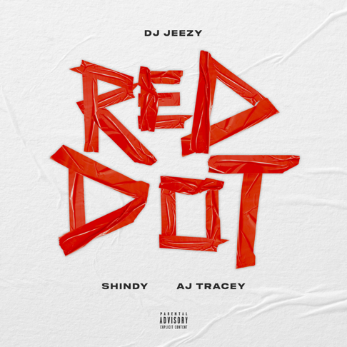 DJ JEEZY - Red Dot (feat. Shindy & AJ Tracey)