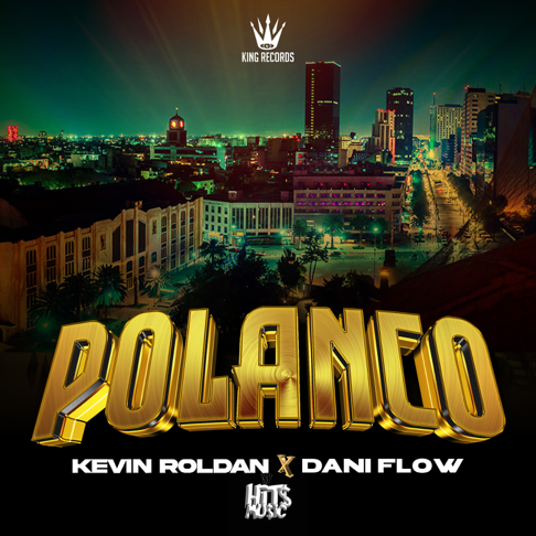 KEVIN ROLDAN ♛, Dani Flow - POLANCO (feat. Mauro Dembow)