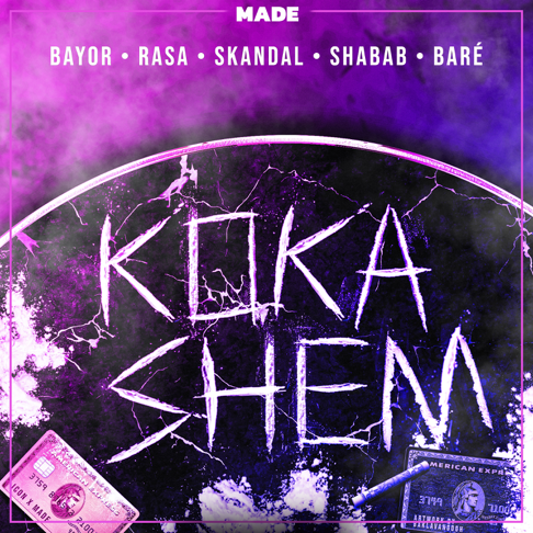 MADE, Bayor, Rasa - Koka Shem (feat. Skandal, Shabab & Bare)