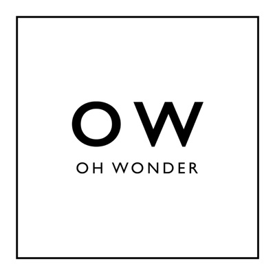  - Oh Wonder