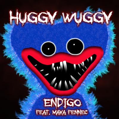  - Huggy Wuggy (feat. Maya Fennec)